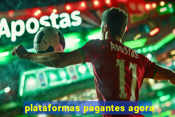 plataformas pagantes agora